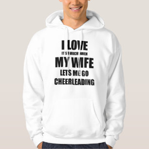 Cheerleading Funny Gift Idea For Husband I Love It Hoodie