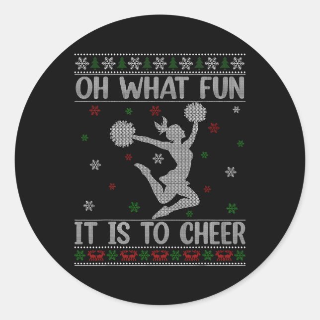 Cheerleading Funny Oh What Fun It Is To Cheer Ugly Classic Round Sticker (Front)