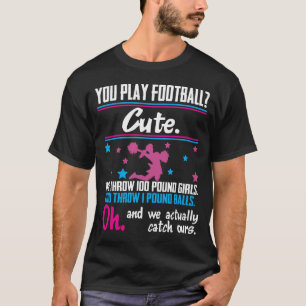 Cheerleading Gift You Play Football That's Cute T-Shirt