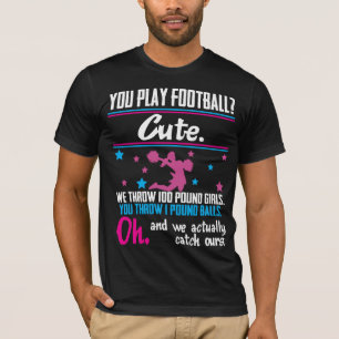 Cheerleading Gift You Play Football That's Cute T-Shirt