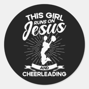 Cheerleading Jesus This Girl Runs On Jesus And Che Classic Round Sticker