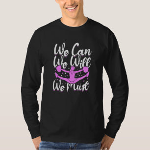 Cheerleading Motivation  We Can We Will We Must T-Shirt