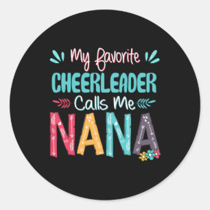 Cheerleading My Favorite Cheerleader Calls Me Nana Classic Round Sticker