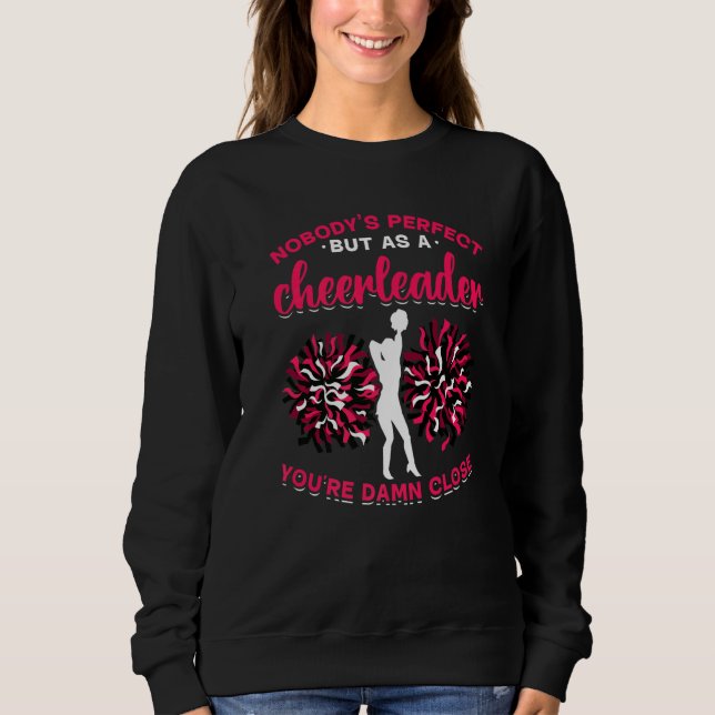 Cheerleading - Nobody's perfect, but as a cheerlea Sweatshirt (Front)
