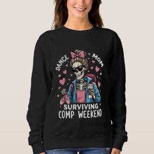 Cheerleading Parent Cheer Dance Mum Surviving Comp Sweatshirt