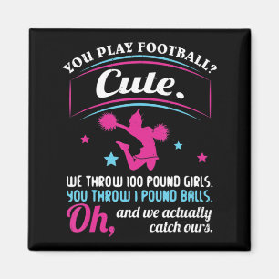 Cheerleading Quotes & s You Play Football That's C Magnet