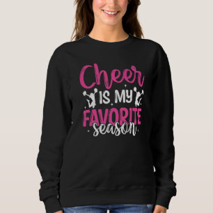 Cheerleading Saying Slogan Cheer Is My Favorite S Sweatshirt