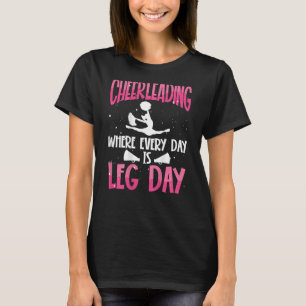Cheerleading Where Every Day Is Leg Day Back Cheer T-Shirt