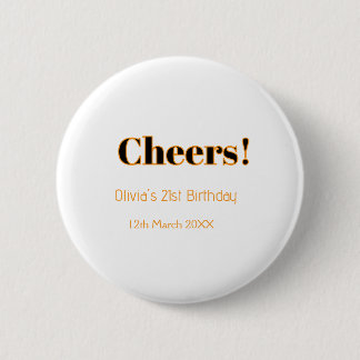 Cheers 21st birthday add name date simple minimal  6 cm round badge