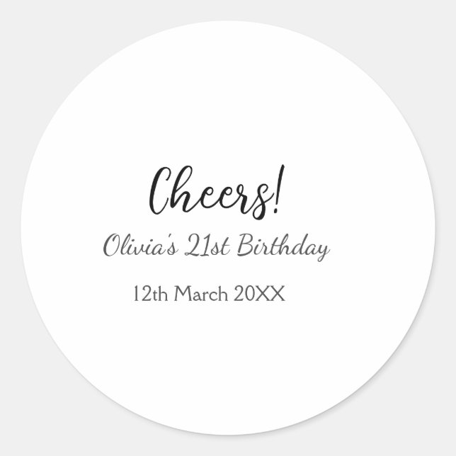 Cheers 21st birthday add name date simple minimal  classic round sticker (Front)