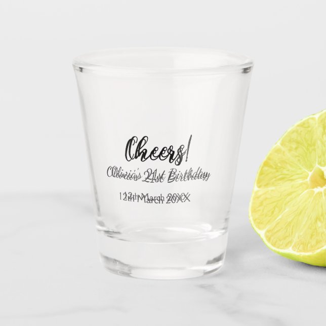 Cheers 21st birthday add name date simple minimal  shot glass (Front)