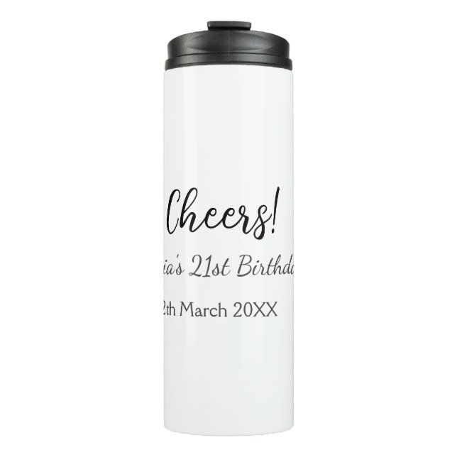Cheers 21st birthday add name date simple minimal  thermal tumbler (Front)
