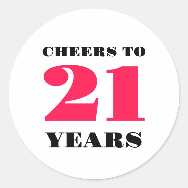 Cheers 21st Birthday Classic Round Sticker (Front)