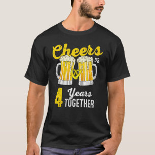 Cheers 4 Years Together   4th Wedding Anniversary T-Shirt
