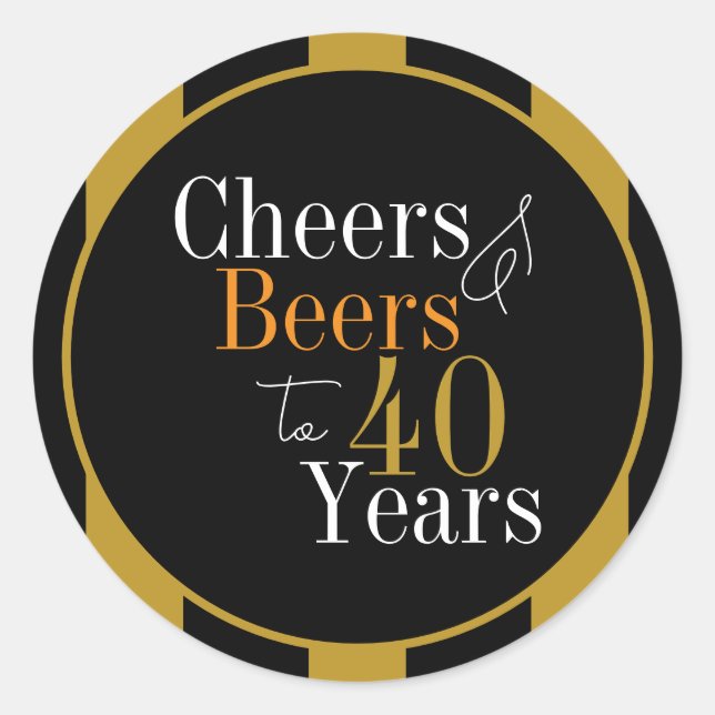 Cheers and Beers 40 Years Black and Gold Stripe Classic Round Sticker (Front)