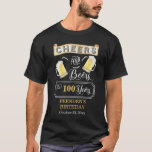 Cheers and Beers to 100 Years Birthday Party T-Shirt<br><div class="desc">Celebrate your 100th Birthday in style with this rustic "Cheers and Beers" vintage barroom look design.  Composite design by Holiday Hearts Designs (rights reserved).</div>