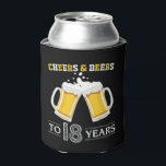 Cheers and Beers to 18 Years Can Cooler<br><div class="desc">Cheers and Beers to 18 Years Can Cooler</div>