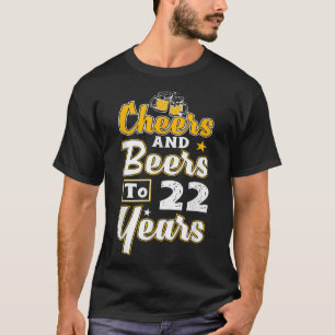Cheers And Beers To 22 Years, Happy 22nd Birthday T-Shirt