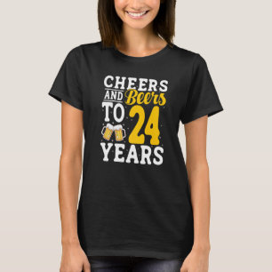 Cheers and Beers To 24 Years Beer Drinking 24 Year T-Shirt