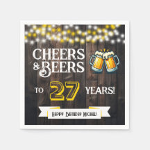 Cheers and Beers to 27 Years Rustic Birthday Party