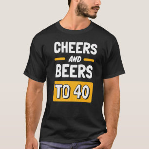 Cheers And Beers To 40 Anniversary 40th Birthday T-Shirt