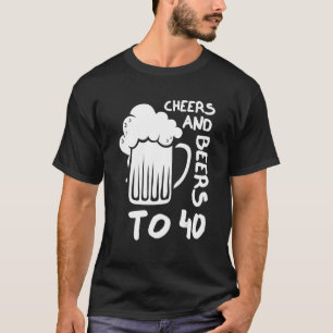 Cheers And Beers To 40 Anniversary 40th Birthday T-Shirt