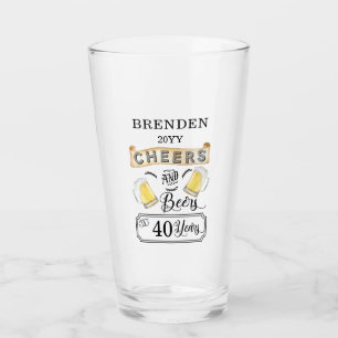 Cheers and Beers to 40 Years Birthday Glass