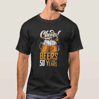 Cheers And Beers To 50 Years 50Th Funny Birthday P T-Shirt
