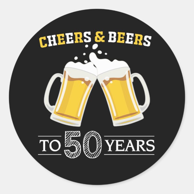 Cheers and Beers to 50 Years Classic Round Sticker (Front)