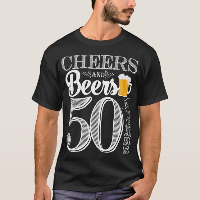 Cheers and Beers to 50 Years Men's T-Shirt (Front)