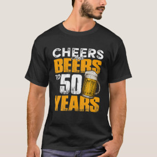 Cheers And Beers To 50 Years Old Birthday Funny T-Shirt