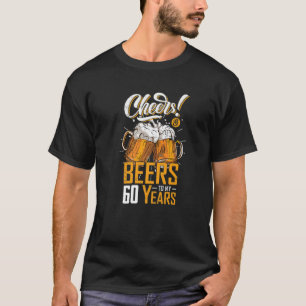 Cheers And Beers To 60 Years 60Th Funny Birthday P T-Shirt