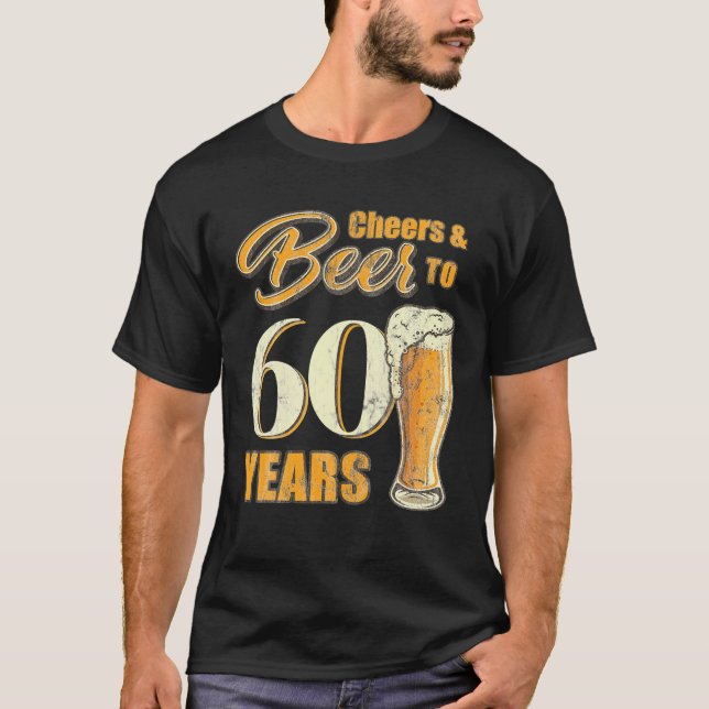 Cheers And Beers To 60 Years Funny Birthday Party T-Shirt (Front)