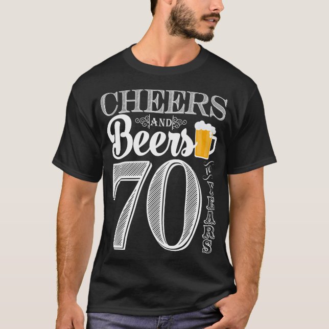 Cheers and Beers to 70 Years Men's T-Shirt (Front)