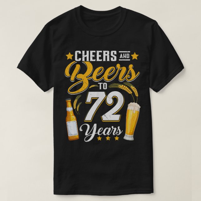 Cheers And Beers To 72 Years Funny 72nd Birthday D T-Shirt (Design Front)