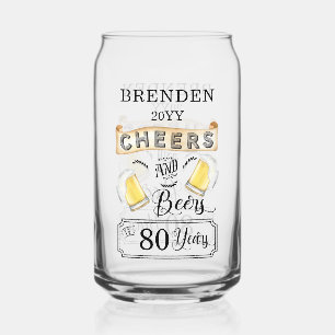 Cheers and Beers to 80 Years Birthday Can Glass