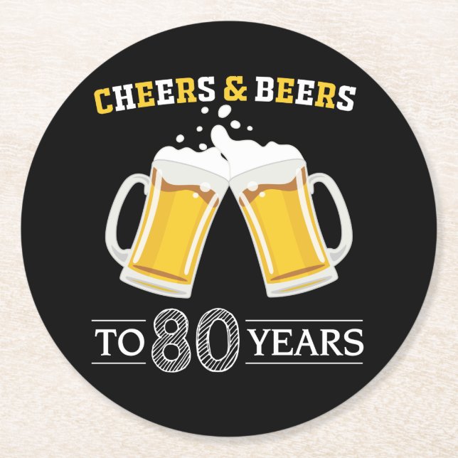Cheers and Beers to 80 Years Round Paper Coaster (Front)