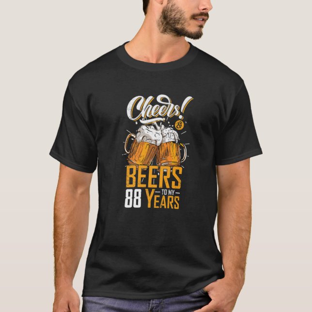 Cheers And Beers To 88 Years 88Th Funny Birthday P T-Shirt (Front)