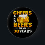 Cheers And Beers To My 30 Years 30th Birthday Gift 6 Cm Round Badge<br><div class="desc">Make your birthday celebration even more special with this cute and colourful designed . A perfect addition for your birthday gifts collection. A must wear apparel for a birthday celebrant.</div>
