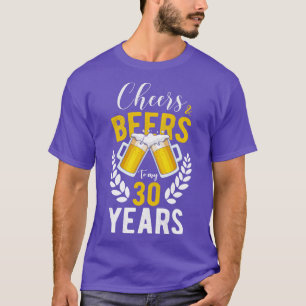 Cheers and Beers to My 30 Years 30th Birthday Gift T-Shirt
