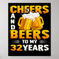 Cheers And Beers To My 32 Years 32th Birthday Gift