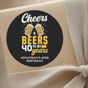 Cheers and Beers to my 40 Years, Fun Any Birthday Classic Round Sticker