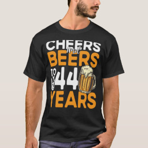 Cheers And Beers To My 44 Years 44th Birthday T-Shirt