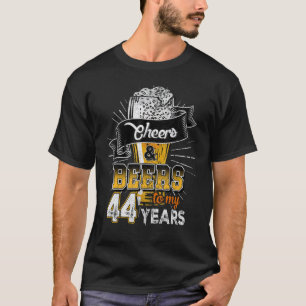 Cheers And Beers To My 44 Years Birthday T-Shirt
