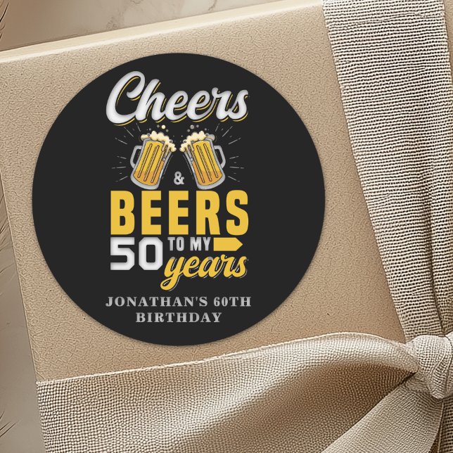 Cheers and Beers to my 50 Years, Any Birthday Classic Round Sticker (Creator Uploaded)