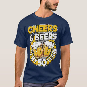 Cheers And Beers To My 50 Years Beer Men 50th Birt T-Shirt