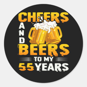 Cheers And Beers To My 55 Years 55th Birthday Gift Classic Round Sticker