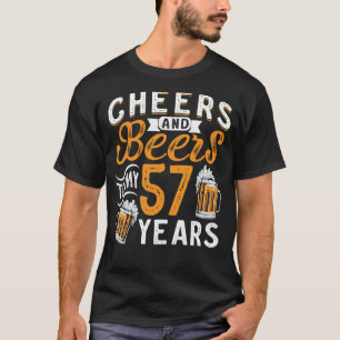 Cheers And Beers To My 57 Years 57th Birthday 2 T-Shirt