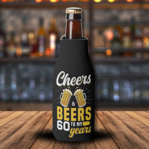 Cheers and Beers to my 60 Years - 60th Birthday Bottle Cooler