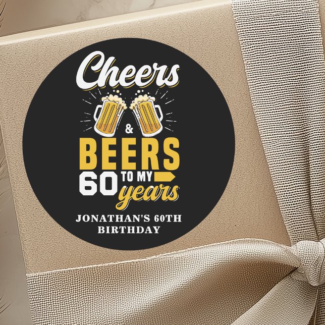 Cheers and Beers to my 60 Years, Fun Birthday Classic Round Sticker (Creator Uploaded)